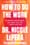 How to Do the Work: Recognize Your Patterns, Heal from Your Past, and Create Your Self  – Nicole LePera