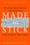 Made to Stick: Why Some Ideas Survive and Others Die  – Chip Heath