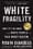 White Fragility: Why It’s So Hard for White People to Talk About Racism  – Robin DiAngelo