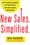 New Sales. Simplified.: The Essential Handbook for Prospecting and New Business Development – Mike Weinberg