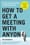 How to Get a Meeting with Anyone: The Untapped Selling Power of Contact Marketing – Stu Heinecke