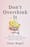 Don’t Overthink It: Make Easier Decisions, Stop Second-Guessing, and Bring More Joy to Your Life – Anne Bogel