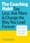 The Coaching Habit: Say Less, Ask More & Change the Way You Lead Forever – Michael Bungay Stanier