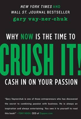 Crush It! – Gary Vaynerchuk