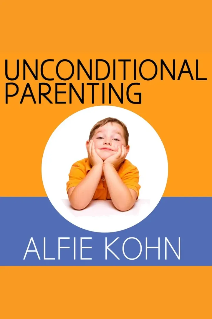 Unconditional Parenting – Alfie Kohn