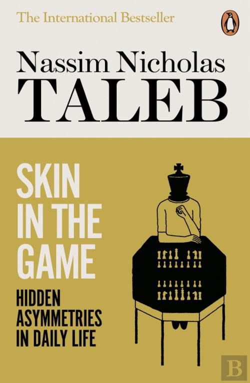 Skin in the Game  – Nassim Nicholas Taleb