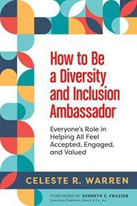 How to Be a Diversity and Inclusion Ambassador  – Celeste Warren