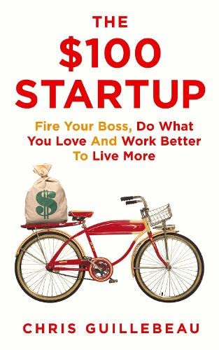 The $100 Startup  – Chris Guillebeau