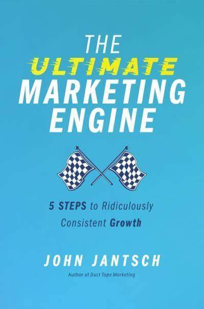 The Ultimate Marketing Engine –  John Jantsch