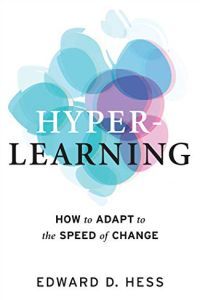 Hyper-Learning: How to Adapt to the Speed of Change – Edward D. Hess