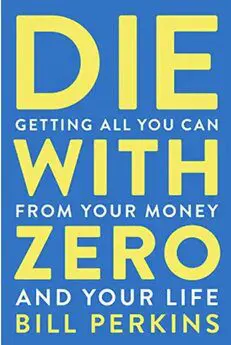 Die With Zero – Bill Perkins