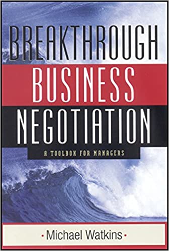 Breakthrough Business Negotiation – Michael Watkins