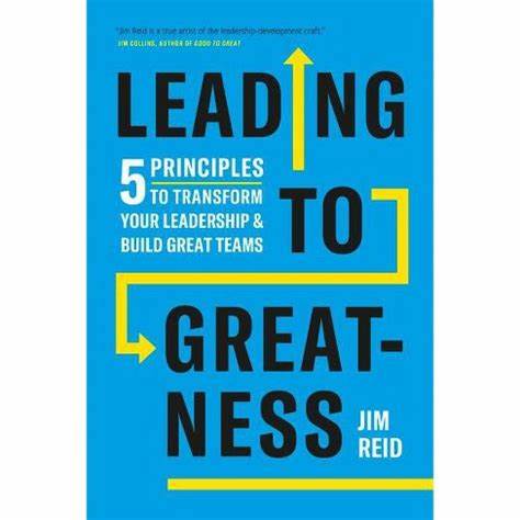 Leading to Greatness – Jim Reid