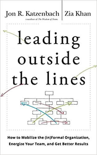 Leading Outside the Lines – Jon R. Katzenbach and Zia Khan