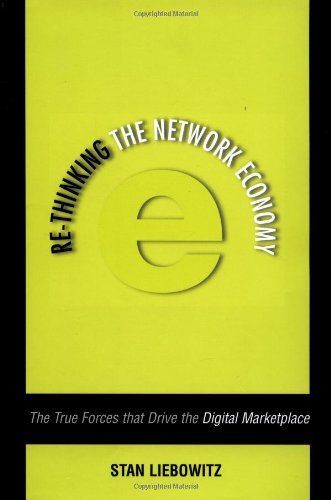 Re-thinking the Network Economy – Stan Liebowitz