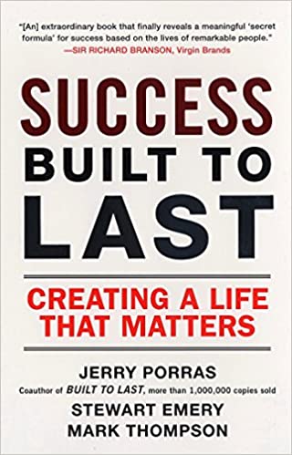 Success Built to Last – Jerry Porras, Stewart Emery and Mark Thompson