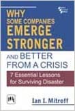 Why Some Companies Emerge Stronger and Better From a Crisis – Ian I. Mitroff