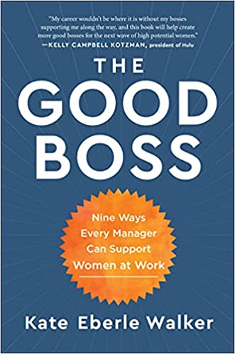 The Good Boss  –  Kate Eberle Walker