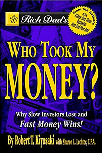 Who Took My Money? – Robert Kiyosaki and Sharon Lechter