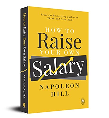 How to Raise Your Own Salary – Napoleon Hill