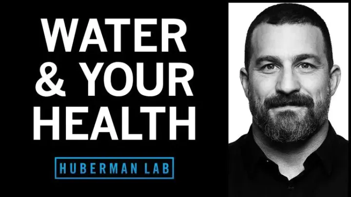 Andrew Huberman – How to Optimize Your Water Quality & Intake for Health