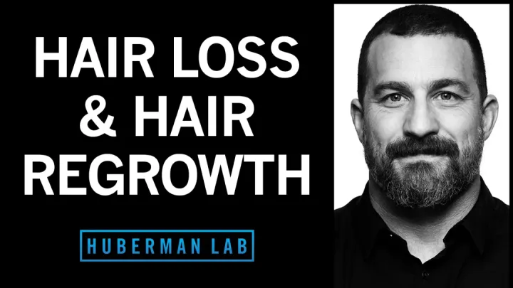 Andrew Huberman – The Science Of Healthy Hair, Hair Loss And How To Regrow Hair