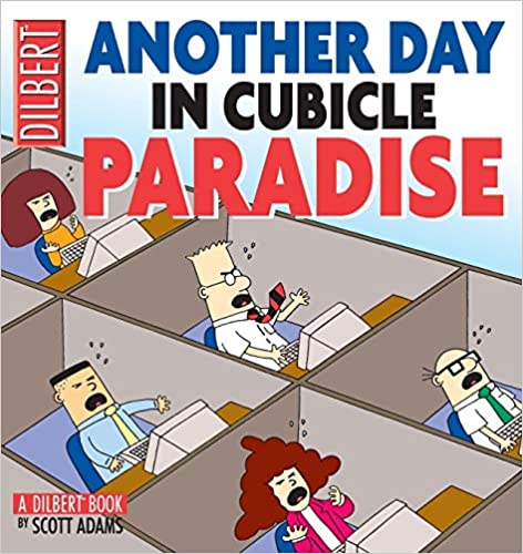 Another Day in Cubicle Paradise – Scott Adams