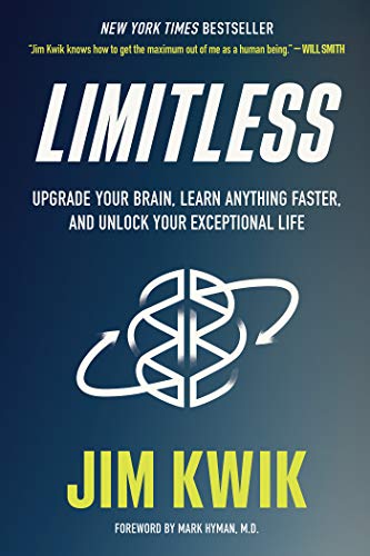 Limitless: Upgrade Your Brain, Learn Anything Faster, and Unlock Your Exceptional Life  – Jim Kwik