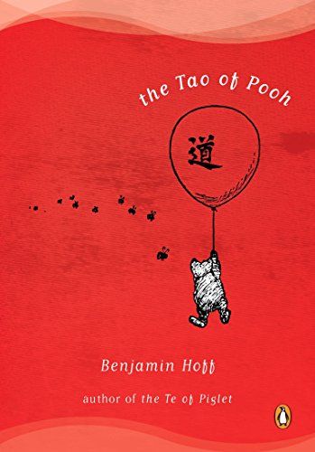 The Tao of Pooh  – Benjamin Hoff