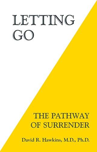 Letting Go: The Pathway To Surrender  – David R. Hawkins