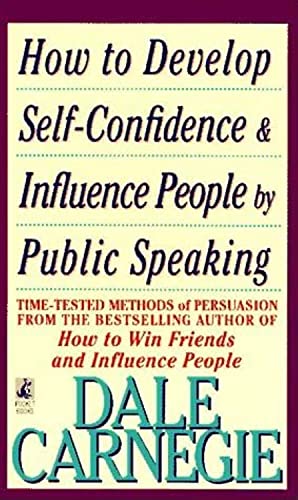 How to Develop Self-Confidence And Influence People By Public Speaking (Mass Market Paperback) – Dale Carnegie