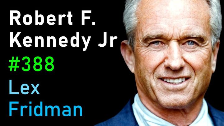 Robert F. Kennedy Jr: CIA, Power, Corruption, War, Freedom, and Meaning | Lex Fridman Podcast