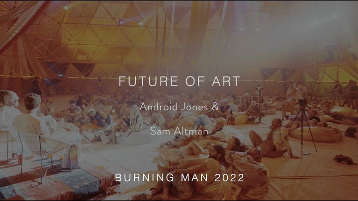 The Future of Art with Sam Altman & Android Jones @ Burning Man 2022