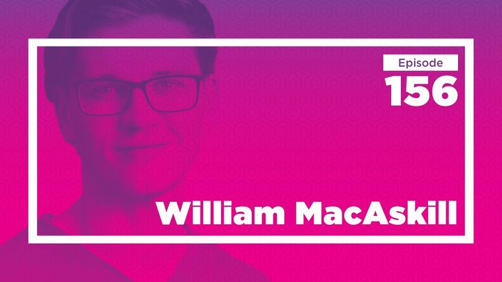 William MacAskill on Effective Altruism, Moral Progress, and Cultural Innovation | Convos with Tyler