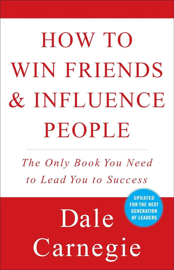 How to Win Friends and Influence People – Dale Carnegie