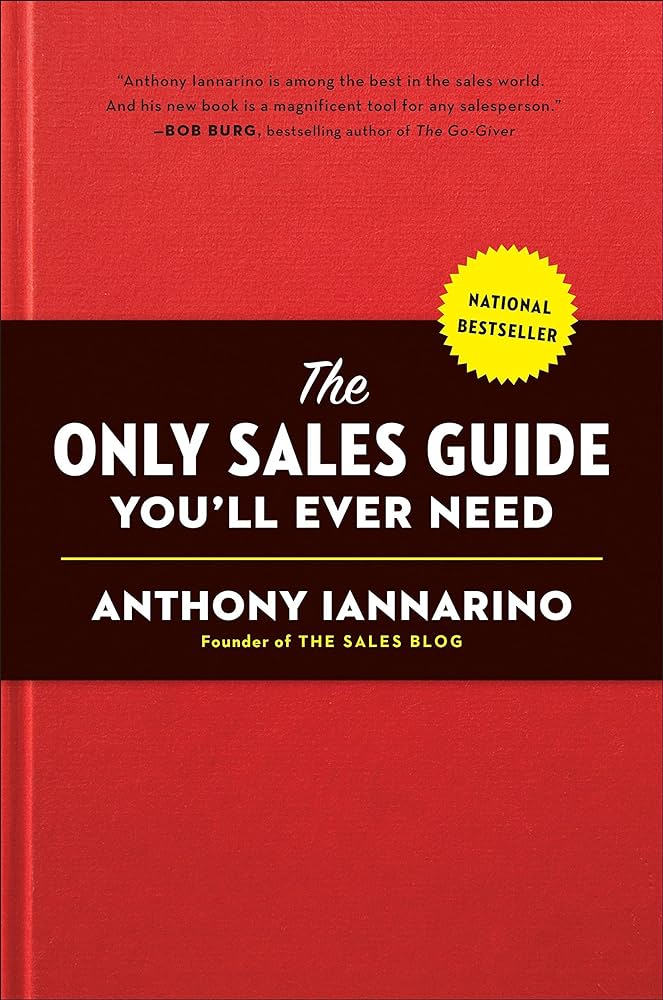 The Only Sales Guide You’ll Ever Need – Anthony Iannarino