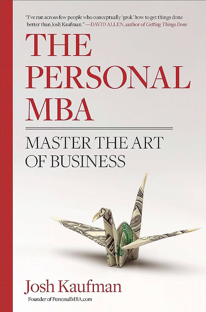 The Personal MBA: Master the Art of Business – Josh Kaufman