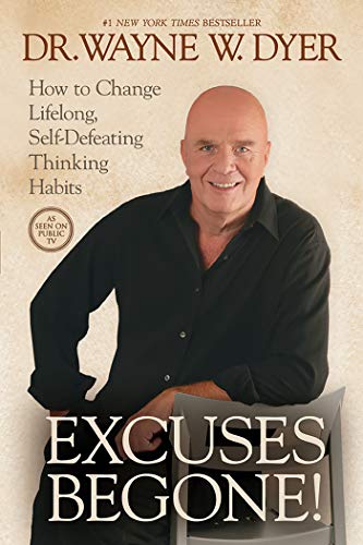 Excuses Begone! – Wayne W. Dyer