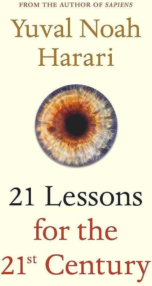 21 Lessons for the 21st Century – Yuval Noah Harari
