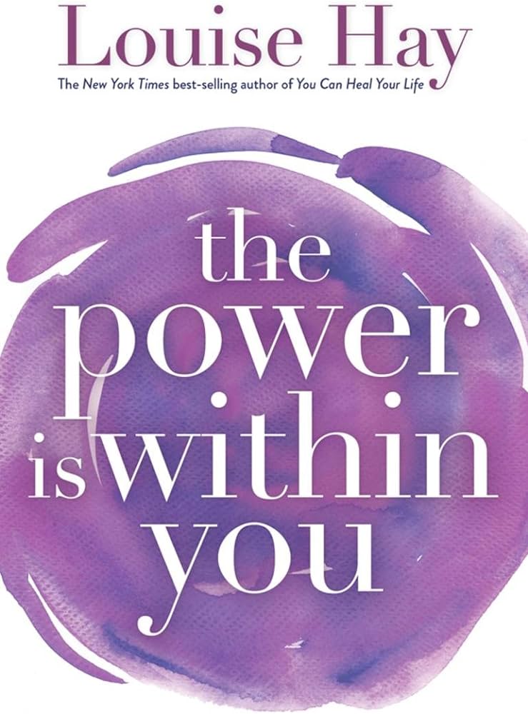 The Power Is Within You – Louise L. Hay