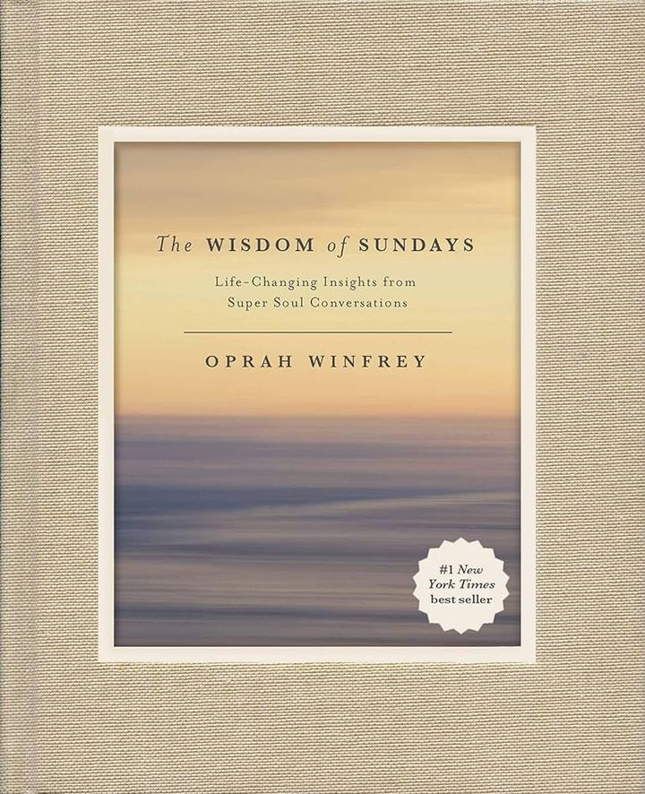 The Wisdom of Sundays: Life-Changing Insights from Super Soul Conversations – Oprah Winfrey