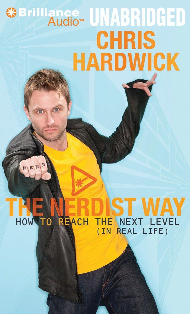 The Nerdist Way: How to Reach the Next Level (In Real Life) – Chris Hardwick