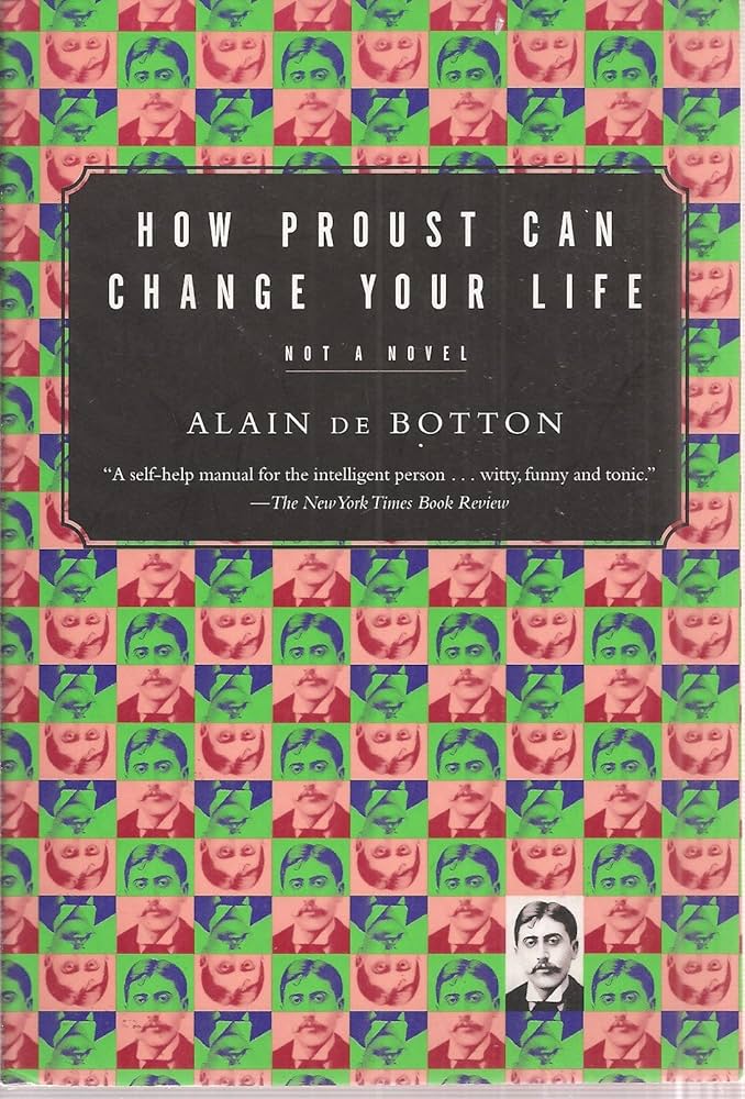 How Proust Can Change Your Life – Alain de Botton