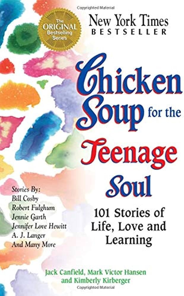 Chicken Soup for the Teenage Soul: 101 Stories of Life, Love and Learning (Chicken Soup for the Soul) – Jack Canfield